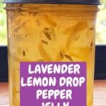 Lavender Lemon Drop Jelly Recipe